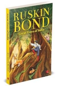 Great Trees of India – A Ruskin Bond Tribute to Nature’s Giants