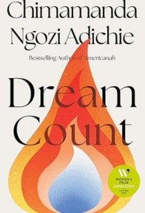 Dream Count – A Bold & Unforgettable Tale by Chimamanda Ngozi Adichie