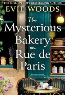 The Mysterious Bakery on Rue De Pari – A Whimsical Parisian Tale by Evie Woods