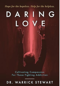 Daring Love: Compassion for Addiction