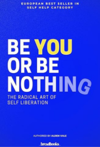 Be You or Be Nothing