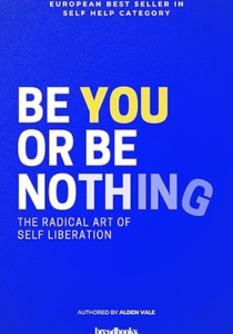 Be You or Be Nothing